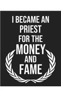 I became a Priest for the Money and Fame