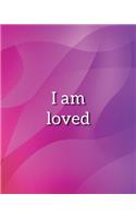 I Am Loved Notebook: Lined Journal - 150 Pages - 8x10 inch