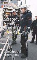 The Enemy is Us: How Allied and U.S. Strategy in Yemen Contributes to AQAP's Survival