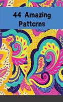 44 Amazing Patterns: An Adult Coloring abstract Book with Fun, Easy, and Relaxing Coloring Pages