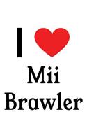 I Love MII Brawler: MII Brawler Designer Notebook