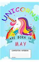 Unicorns Are Born in May: Unicorn Month, 100 Blank Lined Page Softcover Journal, Wide Ruled Composition Notebook, 6x9 Design Cover Note Book