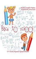 Math Graph Paper Notebook Journal 1/4 Inch Square Quad Ruled Back to School