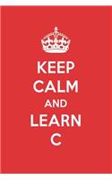 Keep Calm and Learn C: C Designer Notebook
