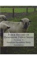 Flock Record of Hampshire Down Sheep: Volume 9