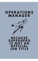 Operations Manager Because Superhero Is Not an Official Job Title: Lined Journal