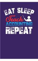 Eat Sleep Teach Accounting Repeat: Dark Purple, Red & Blue Design, Blank College Ruled Line Paper Journal Notebook for Accountants and Their Families. (Bookkeeping and Tax Season 6 x 