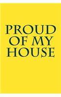 Proud of My House: A Themed Notebook Journal for Your Everyday Needs