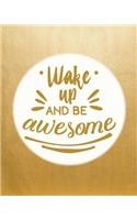 Wake Up and Be Awesome