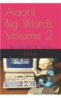 Aaah! Big Words Volume 2