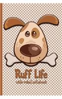 Ruff Life Dog with Bone: Wide Ruled Notebook