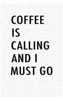 Coffee Is Calling and I Must Go
