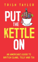 Put The Kettle On