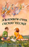 Rainbow Over Cuckoo Village