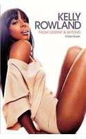 Kelly Rowland: From Destiny & Beyond
