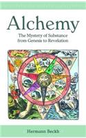Alchemy: The Mystery of Substance from Genesis to Revelation
