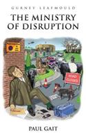 Gurney Leafmould: The Ministry of Disruption