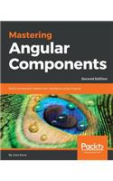 Mastering Angular Components