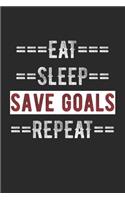 Goalie Journal - Eat Sleep Save Goals Repeat: 100 Page Lined Journal - 6