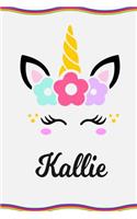 Kallie: Personal Notebook Personal Diary Unicorn Notebook Writing Journal Personalized Notebook Custom Notebook Unicorn Gift Unicorn Birthday Book Custom Na