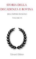 Storia Della Decadenza E Rovina Dell'impero Romano: Volume 6