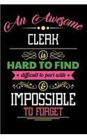 An Awesome Clerk Is Hard to Find Difficult to Part with & Impossible to Forget: Blank Line Clerk Appreciation Journal / Notebook Job Gift (6 X 9 - 110 Blank Pages)