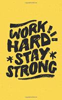 Work Hard Stay Strong