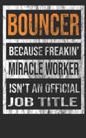 Bouncer Because Freakin' Miracle Worker Is Not an Official Job Title
