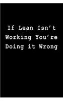 If Lean Isn't Working You're Doing It Wrong