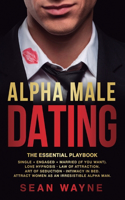 ALPHA MALE DATING The Essentials Playbook