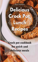Delicious Crock-Pot Lunch Recipes