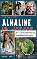 The Complete Alkaline Diet Cookbook: 4 Books in 1 Dr. Lewis's Meal Plan Project Ultimate Guide on How to Balance Body Acids by Following a Practical, Tasty and Effective Method 400 Affo