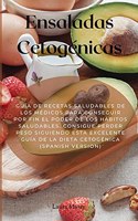Ensaladas Cetogénicas: Guía de recetas saludables de los médicos para conseguir por fin El poder de los hábitos saludables. Consigue perder peso siguiendo esta excelente g