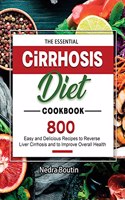 Essential Cirrhosis Diet Cookbook