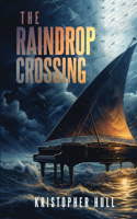 Raindrop Crossing; A Storm is Coming
