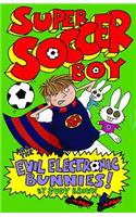 Super Soccer Boy and the Evil Electronic Bunnies