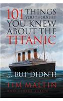 101 Things You Thought You Knew About The Titanic...but Didn't!