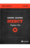 Gospel Shaped Mercy Handbook