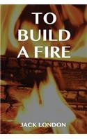 To Build a Fire