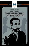 An Analysis of Frantz Fanon's The Wretched of the Earth: The Wretched of the Earth(The Macat Library)