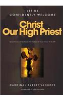 Lets Us Confidently Welcome Christ Our High Priest