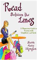 Read Between the Lines: A Humorous Guide to Texting with Simplicity and Style