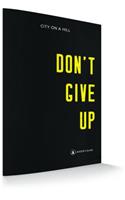 Don't Give Up: Leaders Guide