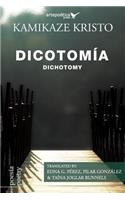 Dicotomía / Dichotomy