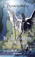 The Framerunners: In the Company of Angels