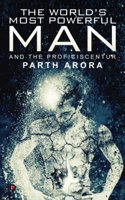The World's Most Powerful Man: And the Proficiscentur