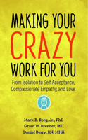 Making Your Crazy Work For You