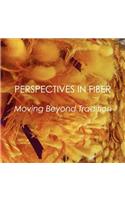 Perspectives in Fiber: Moving Beyond Tradition