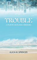 Trouble