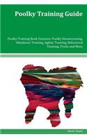 Poolky Training Guide Poolky Training Book Features: Poolky Housetraining, Obedience Training, Agility Training, Behavioral Training, Tricks and More